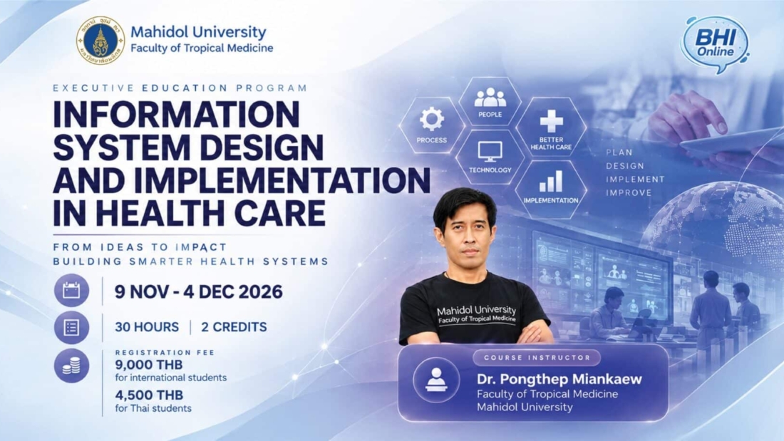 Executive Education Program: Information System Design and Implementation in Health Care, 9 Nov - 4 Dec 2026, instructor Dr. Pongthep Miankaew
