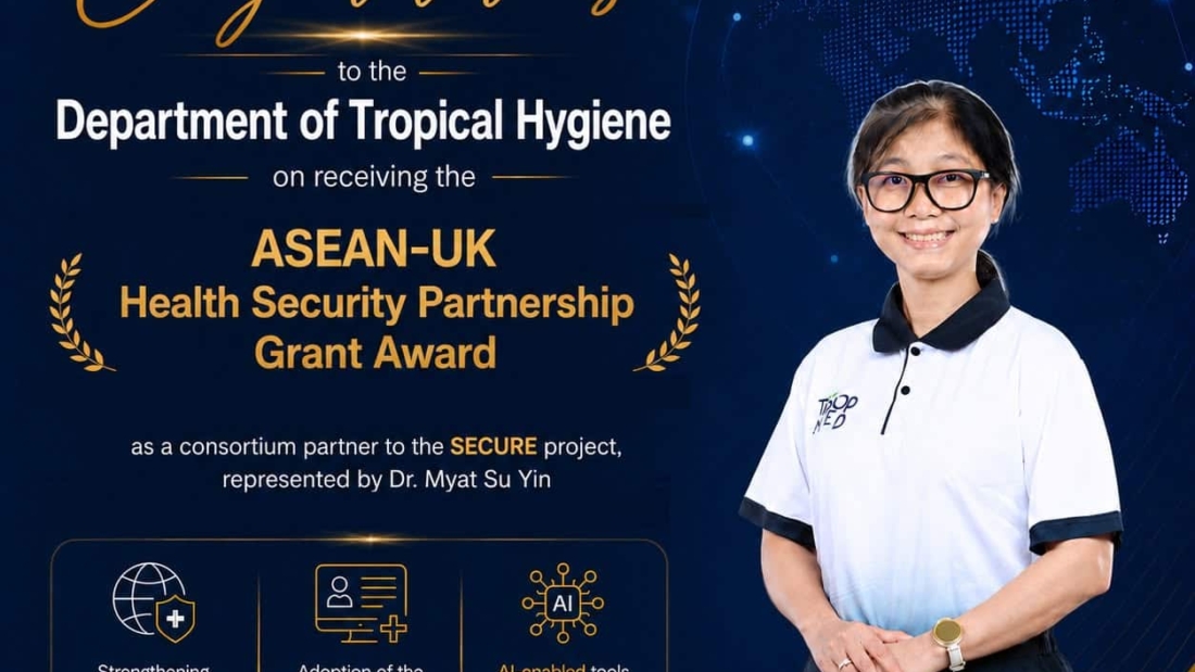 Congratulations to the Department of Tropical Hygiene on receiving the ASEAN-UK Health Security Partnership Grant Award as a consortium partner to the SECURE project, represented by Dr. Myat Su Yin