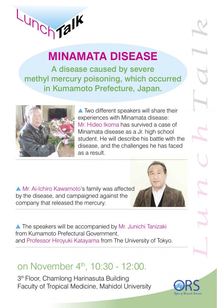 Lunch Talk : MINMATA DISEASE A diease caused by severe methyl mercury poisoning, which occurred in Kumamoto Prefecture, Japan.
